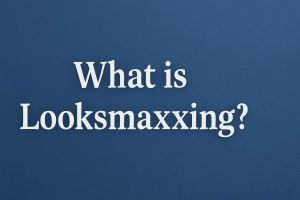 looksmaxxing